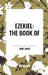 Ezekiel: The Book of by King James