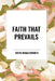 Faith That Prevails by Smith Wigglesworth