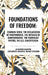 Foundations of Freedom: Common Sense, the Declaration of Independence, the Articles of Confederation, the Federalist Papers, the U.S. Constitution by Alexander Hamilton
