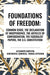 Foundations of Freedom: Common Sense, the Declaration of Independence, the Articles of Confederation, the Federalist Papers, the U.S. Constitu by Thomas Jefferson, Alexander Hamilton