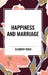 Happiness and Marriage by Elizabeth Towne