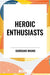Heroic Enthusiasts by Giordano Bruno, L. Williams