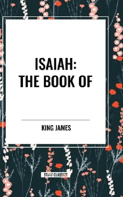 Isaiah: The Book of by King James