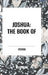 Joshua: The Book of by Joshua