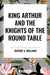 King Arthur and the Knights of the Round Table by Rupert S. Holland