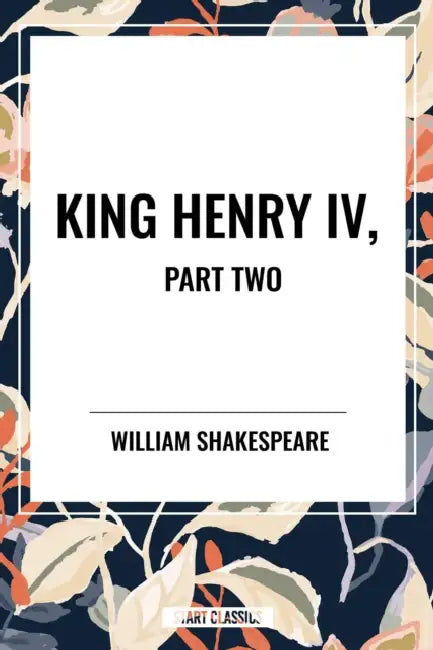 King Henry IV, Part Two by William Shakespeare