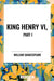 King Henry VI, Part I by William Shakespeare