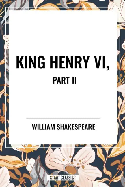 King Henry VI, Part II by William Shakespeare