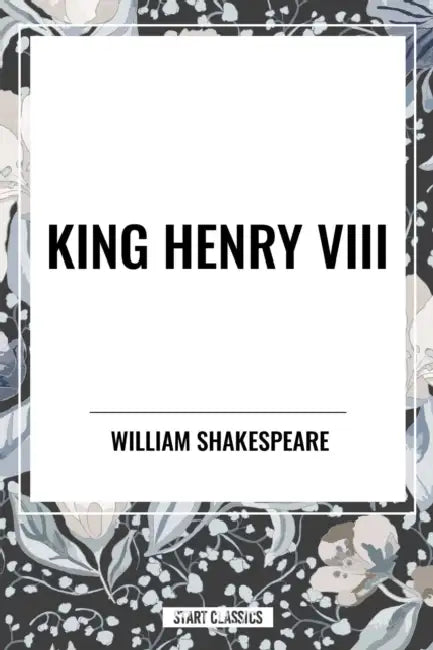 King Henry VIII by William Shakespeare