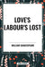 Love's Labour's Lost by William Shakespeare