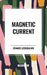Magnetic Current by Edward Leedskalnin