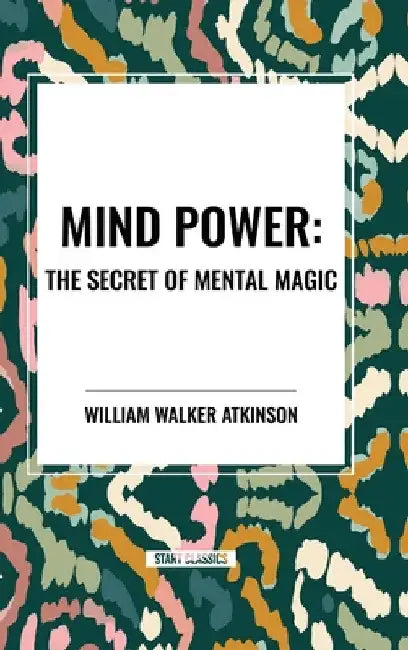 Mind Power by William Walker Atkinson