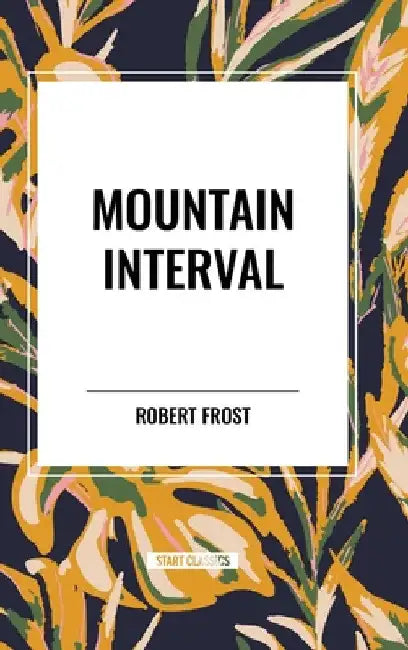 Mountain Interval by Robert Frost