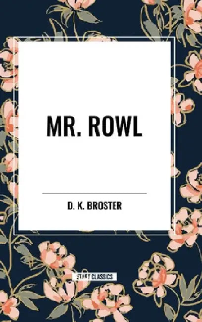 Mr. Rowl by D. K. Broster
