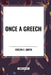 Once a Greech by Evelyn E. Smith