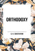 Orthodoxy by G. K. Chesterton