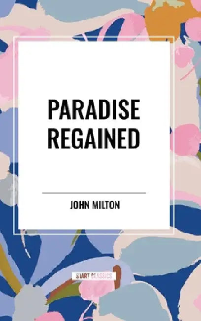 Paradise Regained by John Milton