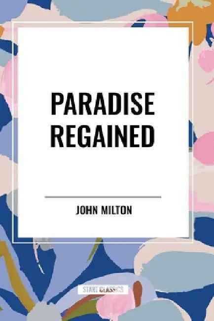 Paradise Regained by John Milton