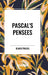 Pascal's Pensees by Blaise Pascal
