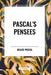 Pascal's Pensees by Blaise Pascal