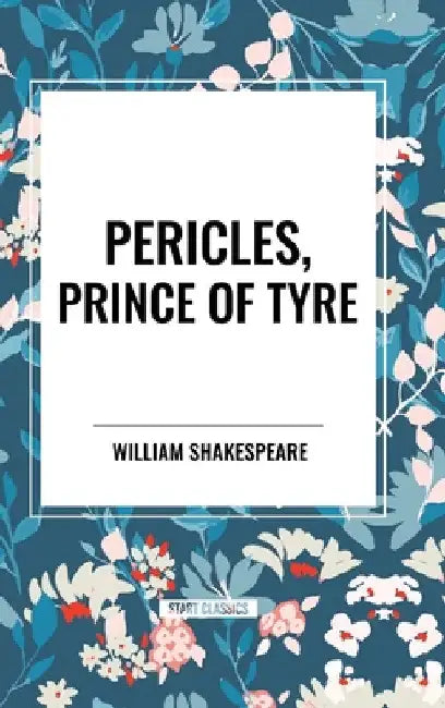 Pericles, Prince of Tyre by William Shakespeare