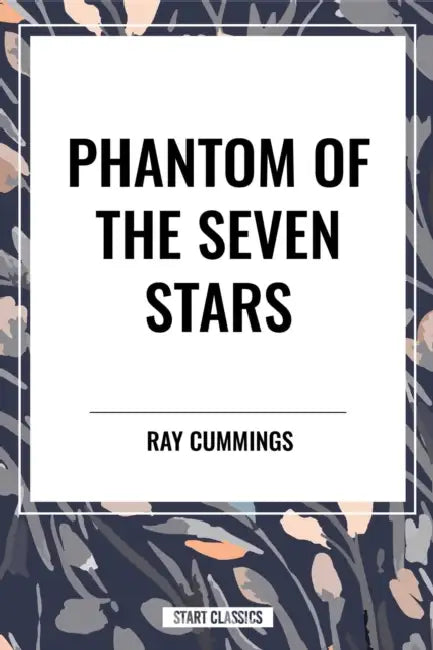 Phantom of the Seven Stars by Ray Cummings