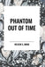 Phantom Out of Time by Nelson S. Bond