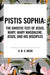 Pistis Sophia: The Gnostic Text of Jesus, Mary, Mary Magdalene, Jesus, and His Disciples by G. R. S. Mead