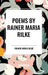 Poems by Rainer Maria Rilke by Rainer Maria Rilke