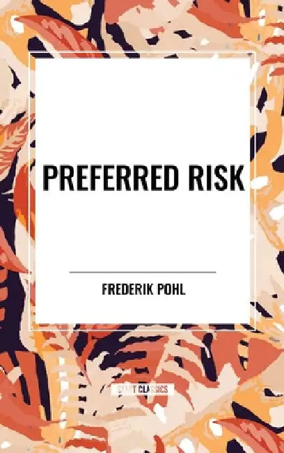 Preferred Risk by Frederik Pohl