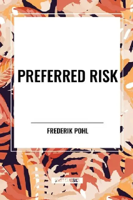 Preferred Risk by Frederik Pohl