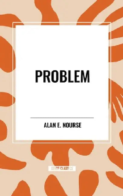 Problem by Alan E. Nourse