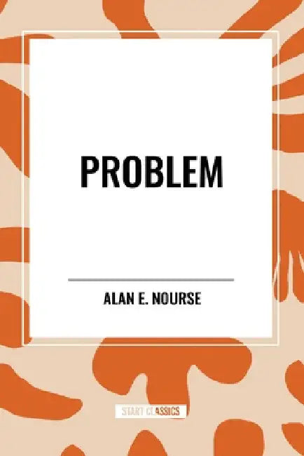 Problem by Alan E. Nourse