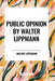 Public Opinion by Walter Lippmann by Walter Lippmann