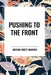 Pushing to the Front by Orison Swett Marden