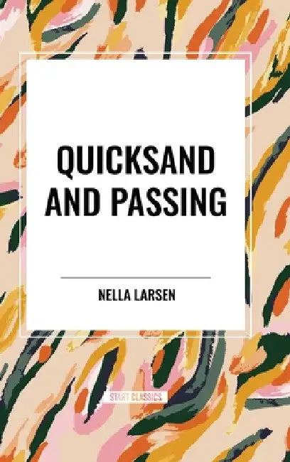 Quicksand and Passing by Nella Larsen
