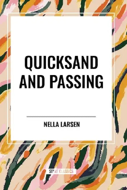 Quicksand and Passing by Nella Larsen