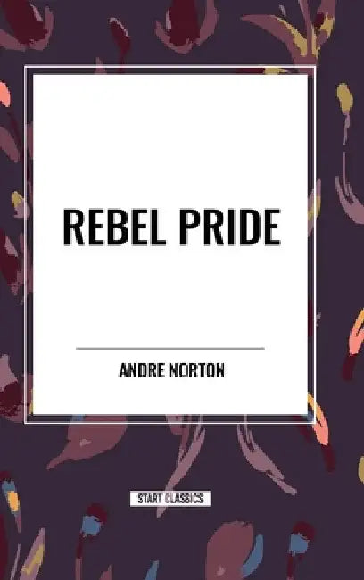 Rebel Pride by Andre Norton