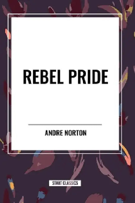 Rebel Pride by Andre Norton