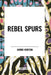 Rebel Spurs by Andre Norton