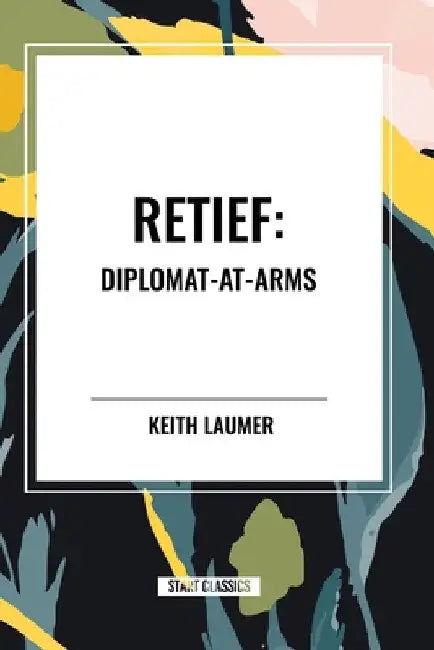 Retief: Diplomat-At-Arms by Keith Laumer