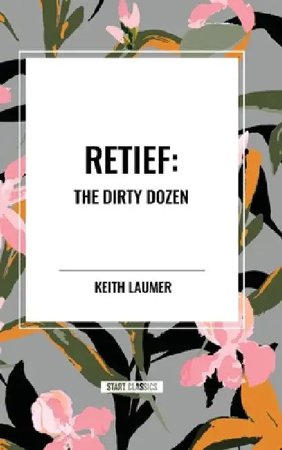 Retief: The Dirty Dozen by Keith Laumer