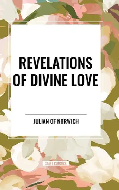 Revelations of Divine Love by Julian of Norwich