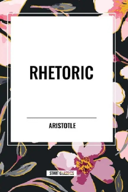 Rhetoric by Aristotle