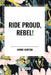 Ride Proud, Rebel! by Andre Norton