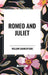 Romeo and Juliet by William Shakespeare