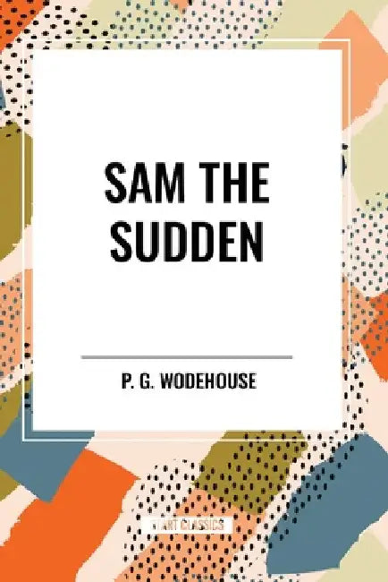 Sam the Sudden by P. G. Wodehouse
