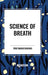 Science of Breath by Yogi Ramacharaka