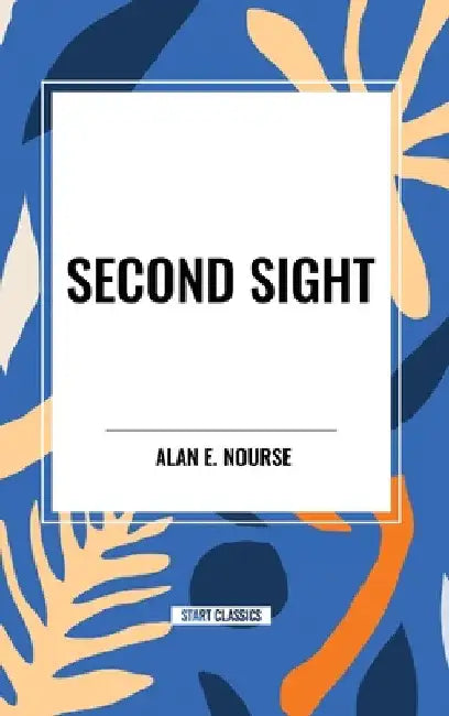 Second Sight by Alan E. Nourse