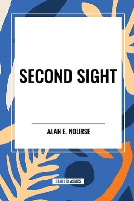 Second Sight by Alan E. Nourse
